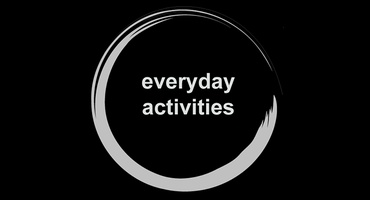 Why focus on everyday activities?